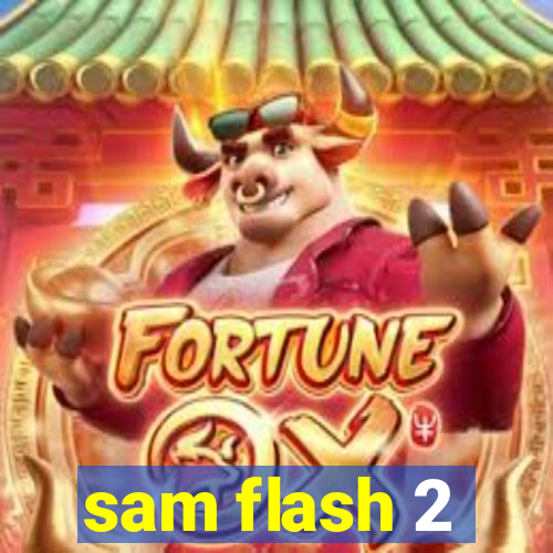 sam flash 2